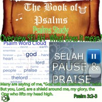 The Book of Psalms Study – Overview – Part 4 – The Significance of Selah