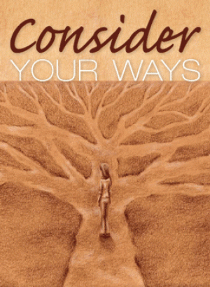Consider your ways Haggai