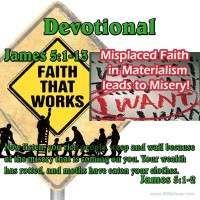 James 5:1-6 – Misplaced Faith in Materialism leads to Miseries