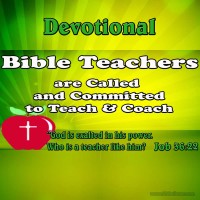 Bible Teachers are Called and Committed to Teach and Coach Others