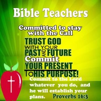 Bible Teachers are Called and Committed to Teach and Coach Others – Committed to stay with the Call