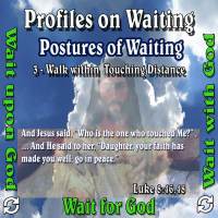 Profiles on Waiting – Posture – Wait by Walking Within Touching Distance