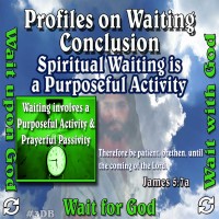 Profiles on Waiting – Conclusion – Spiritual Waiting is a Purposeful Activity