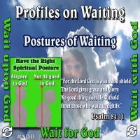 Profiles on Waiting – Maintain your Spiritual Posture while awaiting God’s Answers