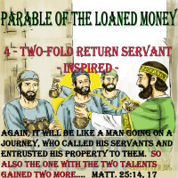 Parable of the Loaned Money – 4 – The Two-fold Servant – Part 1 – Inspiration