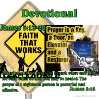 James 5:13-20 – Prayer is a Key, a Door, an Elevator and a Restorer