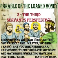 Parable of the Loaned Money – 9 – One-fold Servant’s Perspective