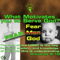 What is your motive for Serving God? – 3 – Fear