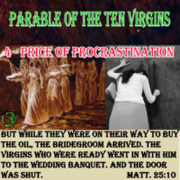 Parable of the Ten Virgins – 3 – The Price of Procrastination