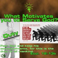 What is your motive for Serving God? – 4 – Duty
