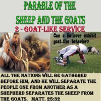 Parable of the Sheep and Goats – 2 – Goat-like Service